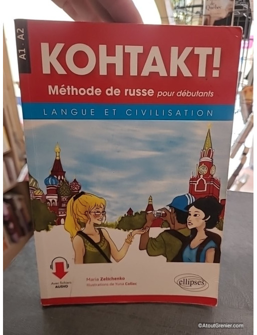 KOHTAKT ! Méthode de russe pour débutants - Langue et civilisation A1-A2 - Maria Zeltchenko