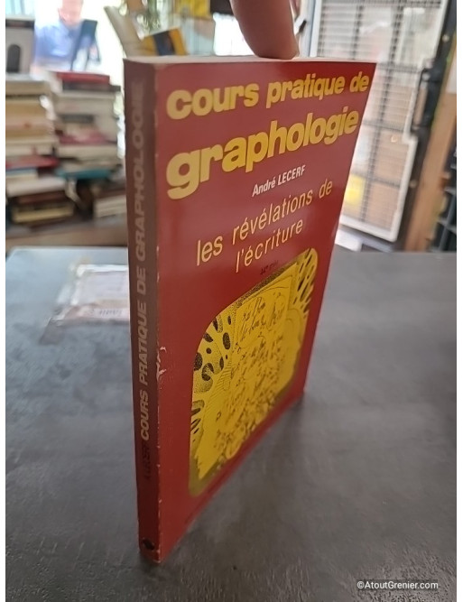 Cours pratique de graphologie. Les révélations de l'écriture - André Lecerf