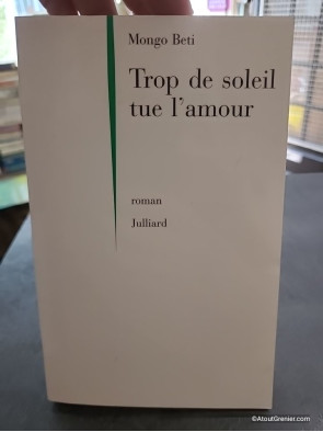 Trop de soleil tue l'amour - Mongo Beti