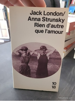 Rien d'autre que l'amour - Jack London et Anna Strunsky