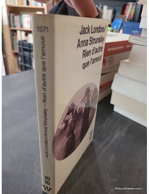 Rien d'autre que l'amour - Jack London et Anna Strunsky