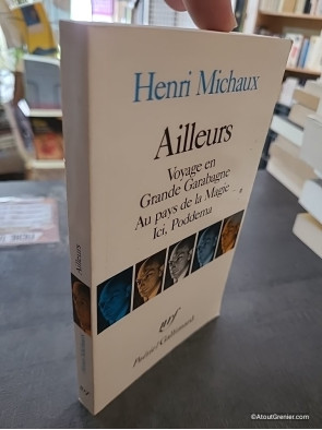 Ailleurs - Voyage en Grande Garabagne - Au pays de la Magie - Ici, Poddema - Henri Michaux