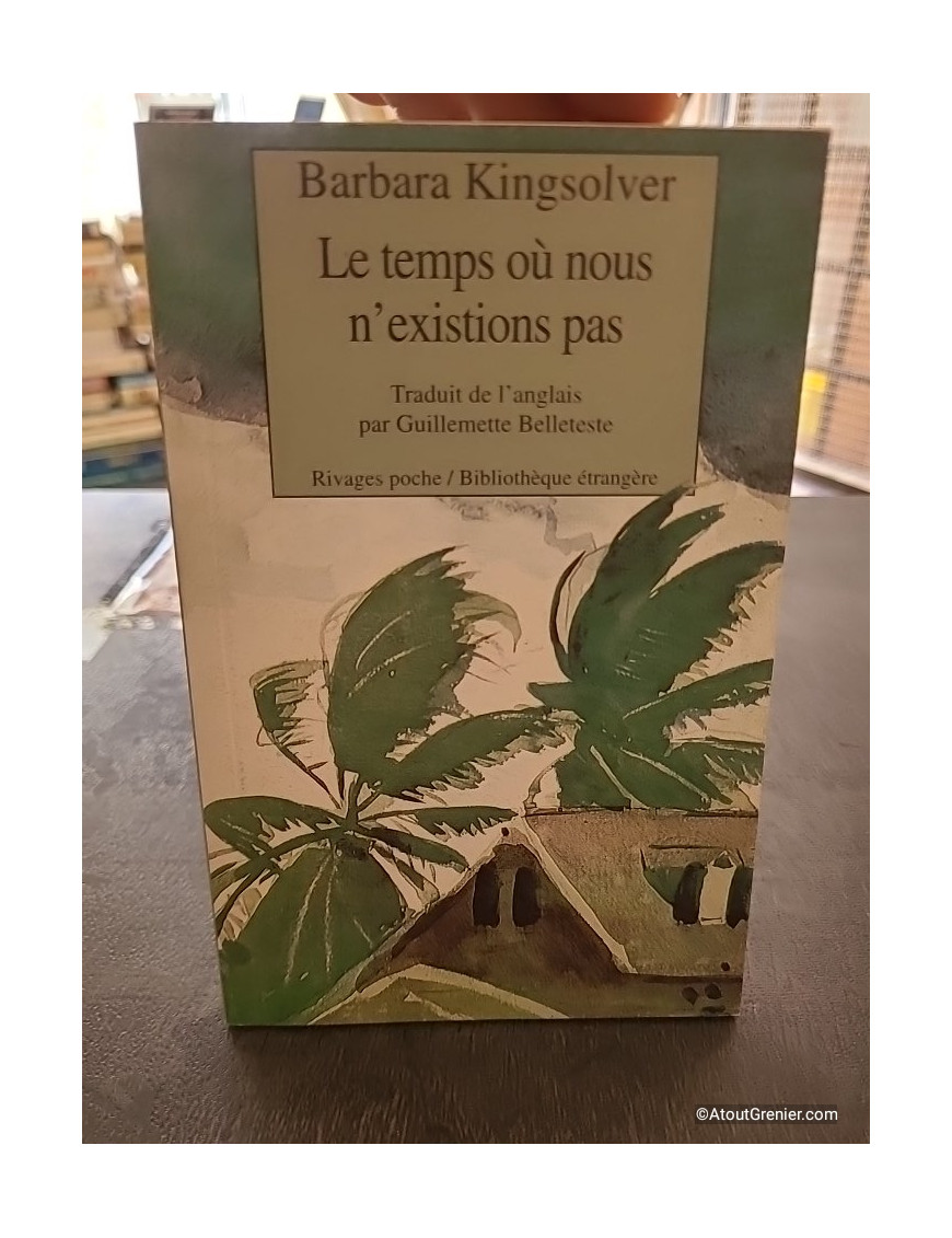 Le Temps où nous n'existions pas - Barbara Kingsolver