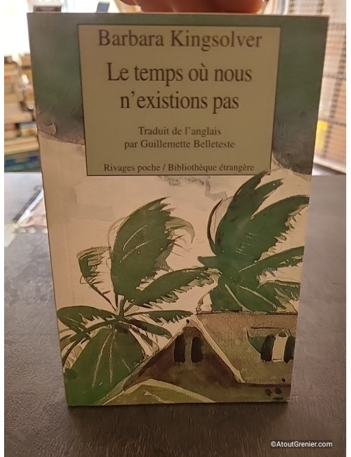 Le Temps où nous n'existions pas - Barbara Kingsolver