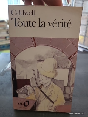 Toute la vérité - Erskine Caldwell