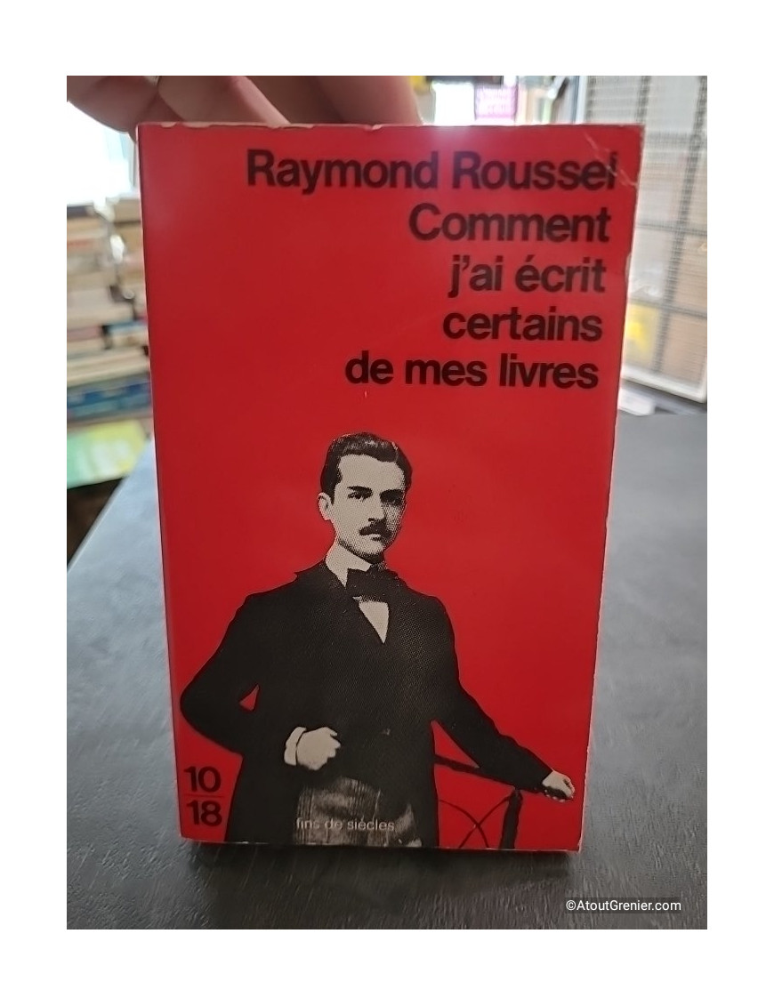 Comment j'ai écrit certains de mes livres - Raymond Roussel