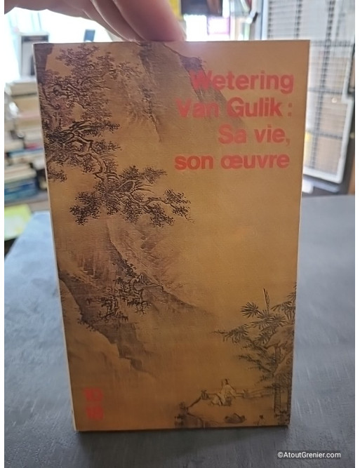 Robert van Gulik, sa vie, son oeuvre - Janwillem van de Wetering