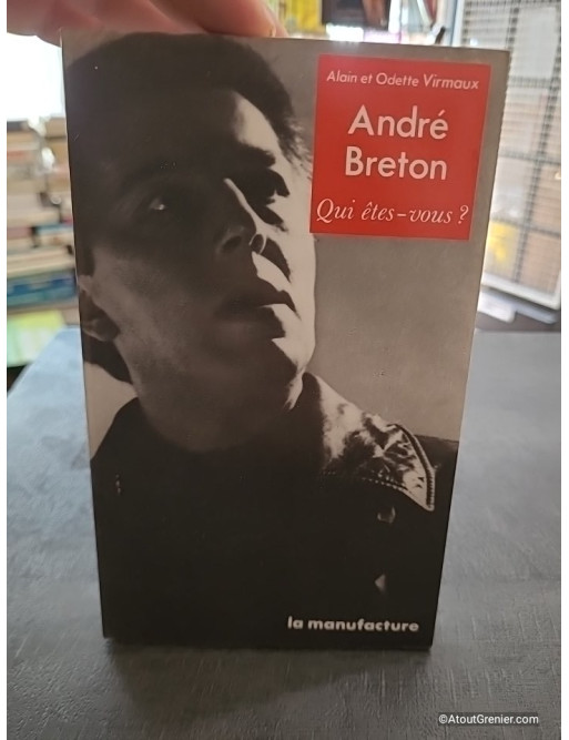 André Breton - Qui êtes-vous ? - Alain Virmaux et Odette Virmaux