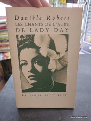 Les Chants de l'aube de Lady Day - Danièle Robert
