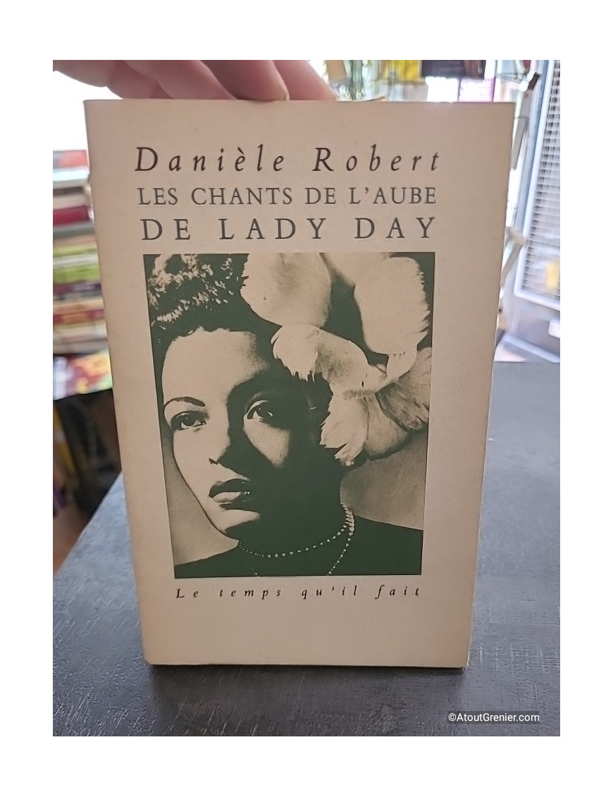 Les Chants de l'aube de Lady Day - Danièle Robert