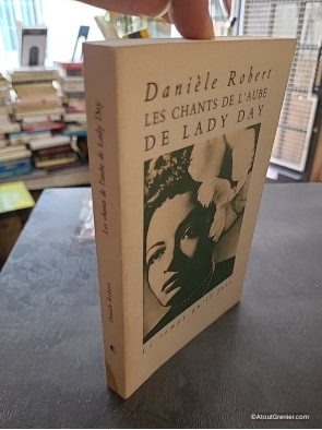 Les Chants de l'aube de Lady Day - Danièle Robert