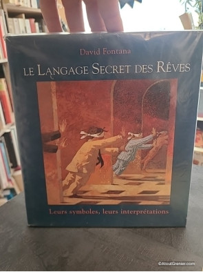 Le langage secret des rêves - Leurs symboles, leurs interprétations - David Fontana