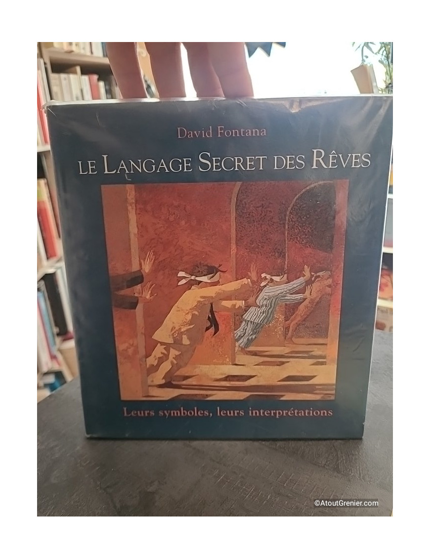 Le langage secret des rêves - Leurs symboles, leurs interprétations - David Fontana