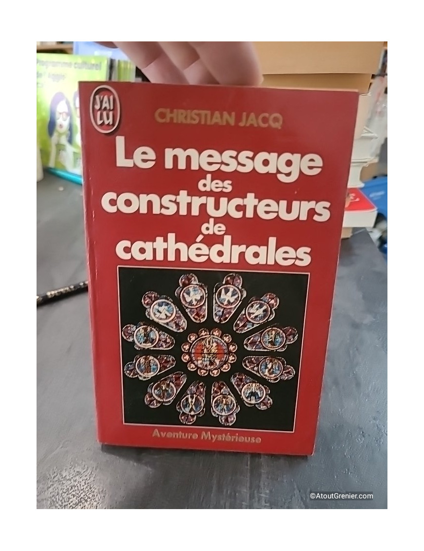 Le message des constructeurs de cathédrales - Christian Jacq