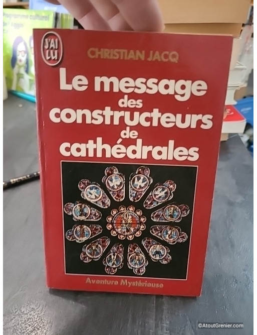 Le message des constructeurs de cathédrales - Christian Jacq