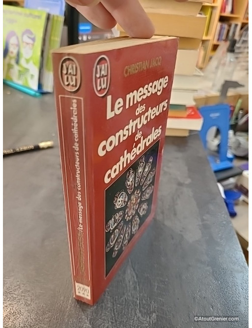 Le message des constructeurs de cathédrales - Christian Jacq