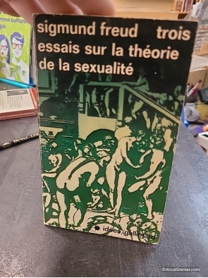 Trois essais sur la théorie de la sexualité - Sigmund Freud