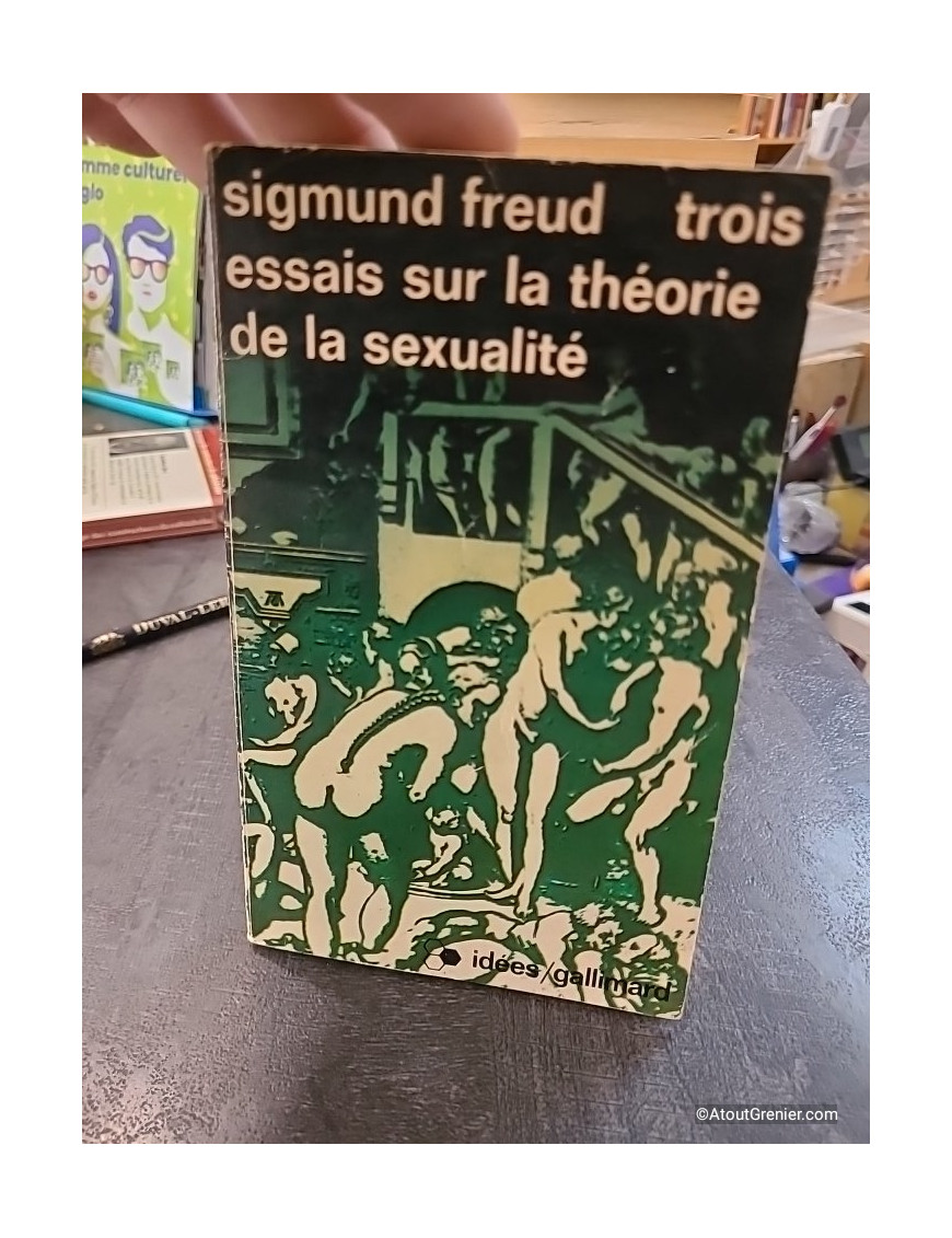 Trois essais sur la théorie de la sexualité - Sigmund Freud