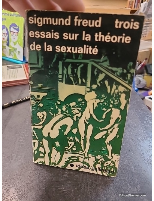 Trois essais sur la théorie de la sexualité - Sigmund Freud
