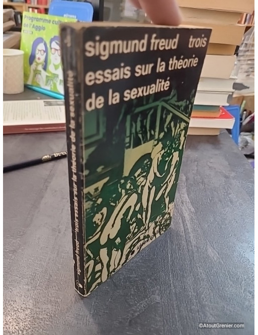 Trois essais sur la théorie de la sexualité - Sigmund Freud