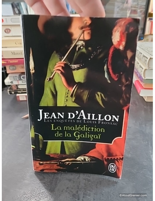 Les enquêtes de Louis Fronsac - La malédiction de la Galigaï - Jean d'Aillon