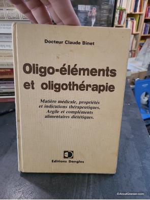 Oligo-éléments et oligothérapie - Claude Binet