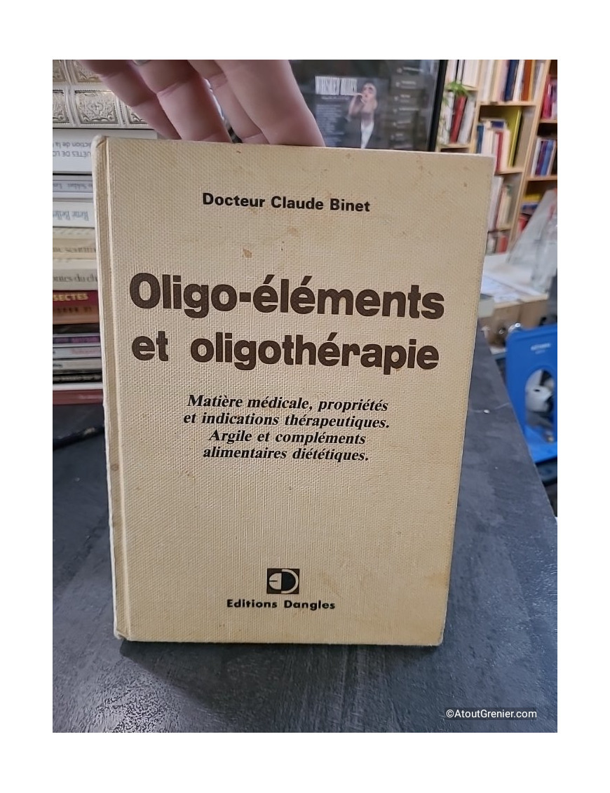 Oligo-éléments et oligothérapie - Claude Binet