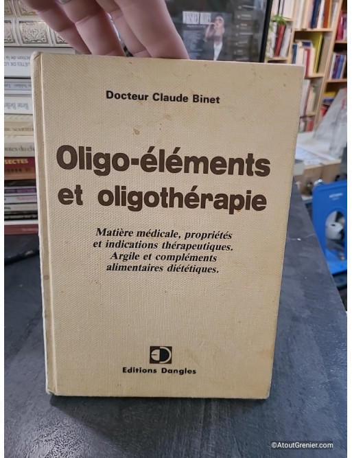 Oligo-éléments et oligothérapie - Claude Binet