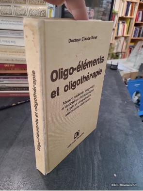 Oligo-éléments et oligothérapie - Claude Binet