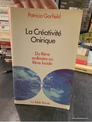 La créativité onirique - Du rêve ordinaire au rêve lucide - Patricia L. Garfield