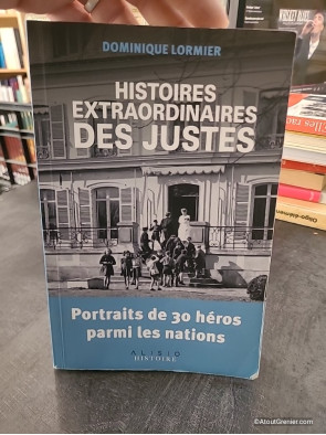 Histoires extraordinaires des Justes - Portraits de 30 héros parmi les nations - Dominique Lormier