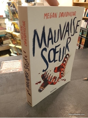 Mauvaise soeur - Un thriller implacable pour ados sur fond de voyage scolaire - Megan Davidhizar