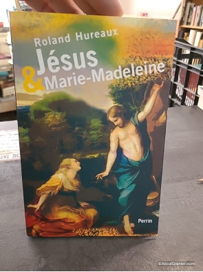 Jésus et Marie Madeleine - Roland Hureaux