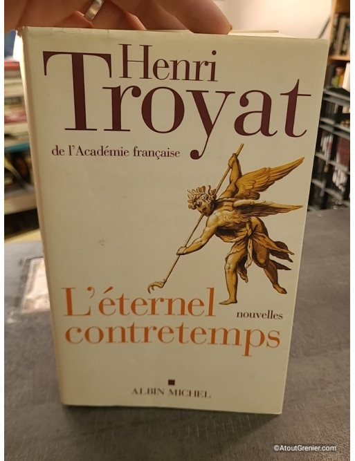 L'Eternel contretemps - Henri Troyat