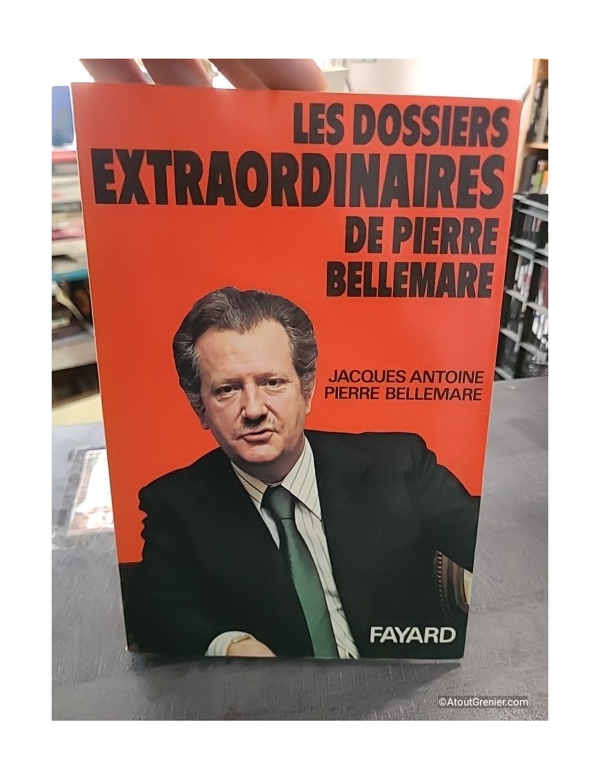 Les Dossiers extraordinaires de Pierre Bellemare - Pierre Bellemare, Jacques Antoine