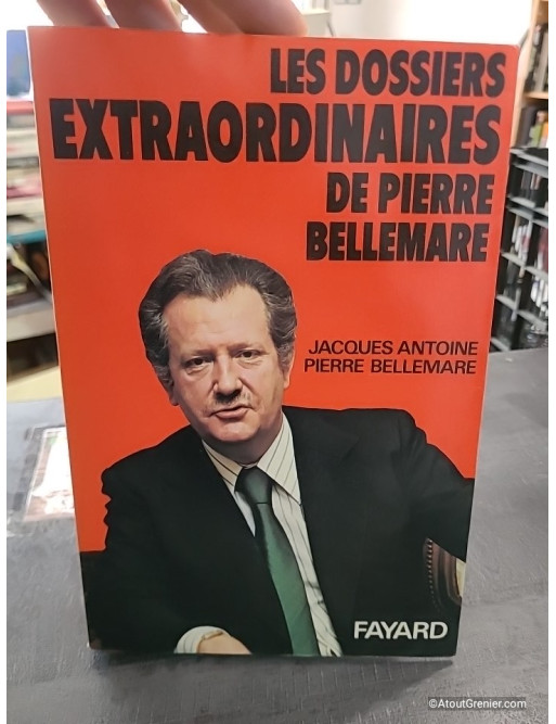 Les Dossiers extraordinaires de Pierre Bellemare - Pierre Bellemare, Jacques Antoine