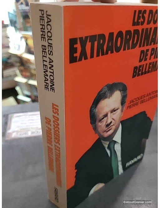 Les Dossiers extraordinaires de Pierre Bellemare - Pierre Bellemare, Jacques Antoine