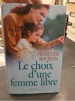 Le choix d'une femme libre - Françoise Bourdin