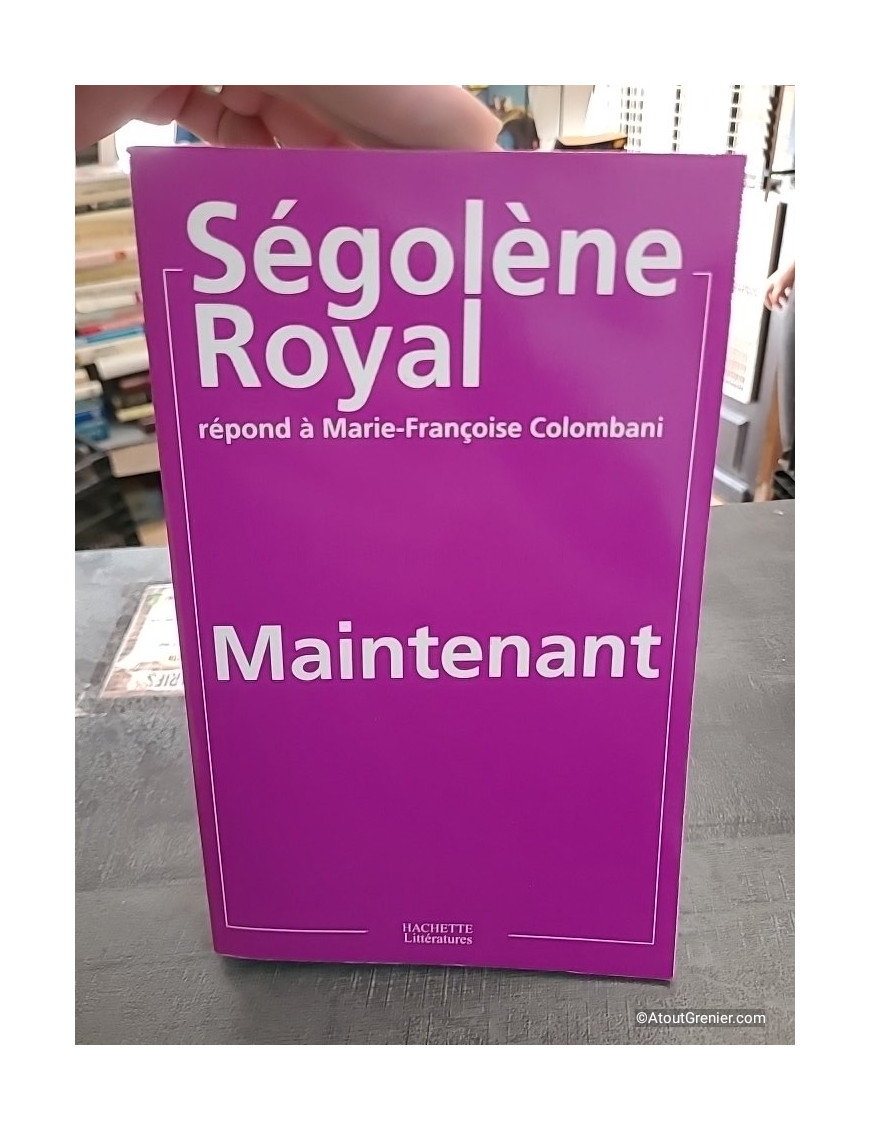 Maintenant - Ségolène Royal répond à Marie-Françoise Colombani - Ségolène Royal
