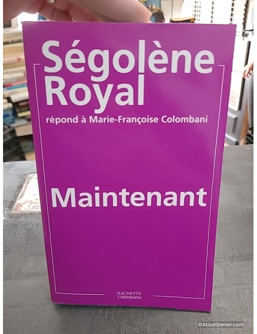 Maintenant - Ségolène Royal répond à Marie-Françoise Colombani - Ségolène Royal
