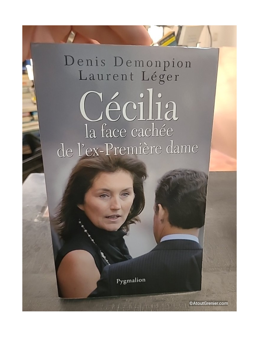 Cécilia, la face cachée de l'ex-Première dame - Denis Demonpion, Laurent Léger
