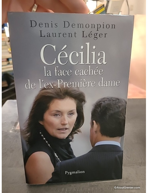 Cécilia, la face cachée de l'ex-Première dame - Denis Demonpion, Laurent Léger