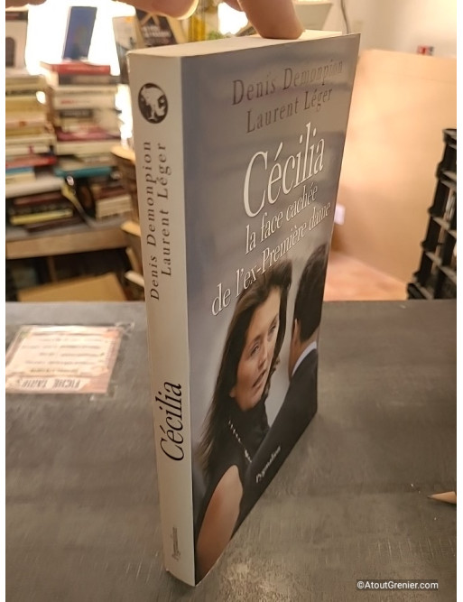 Cécilia, la face cachée de l'ex-Première dame - Denis Demonpion, Laurent Léger