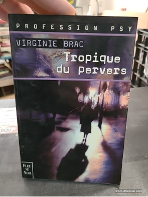 Profession Psy - Tropique du Pervers - Virginie Brac