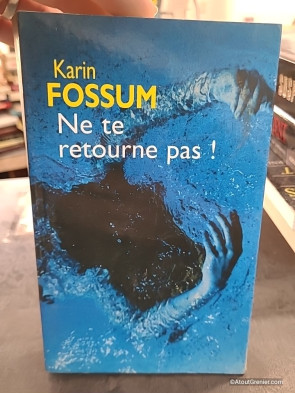 Ne te retourne pas ! - Karin Fossum