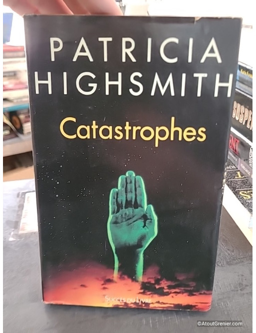 Catastrophes - Nouvelles - Patricia Highsmith