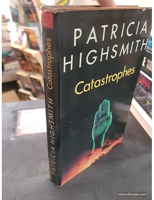 Catastrophes - Nouvelles - Patricia Highsmith