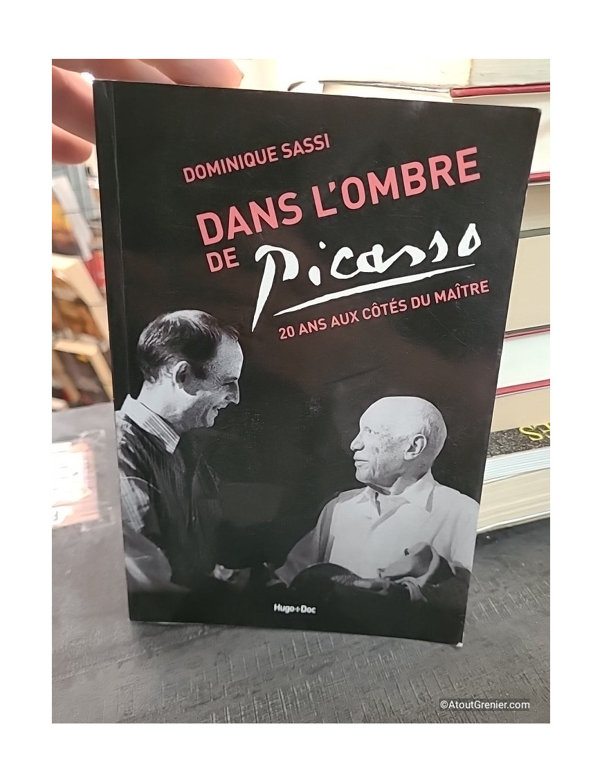Dans l'ombre de Picasso - 20 ans aux côtés du maître - Dominique Sassi