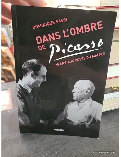 Dans l'ombre de Picasso - 20 ans aux côtés du maître - Dominique Sassi