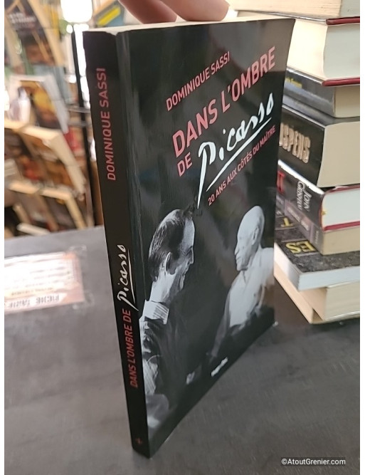Dans l'ombre de Picasso - 20 ans aux côtés du maître - Dominique Sassi